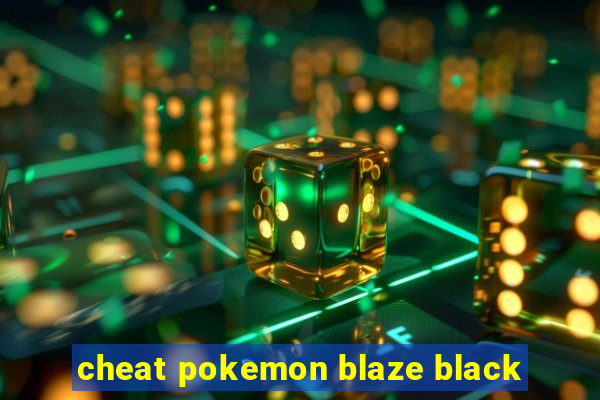 cheat pokemon blaze black